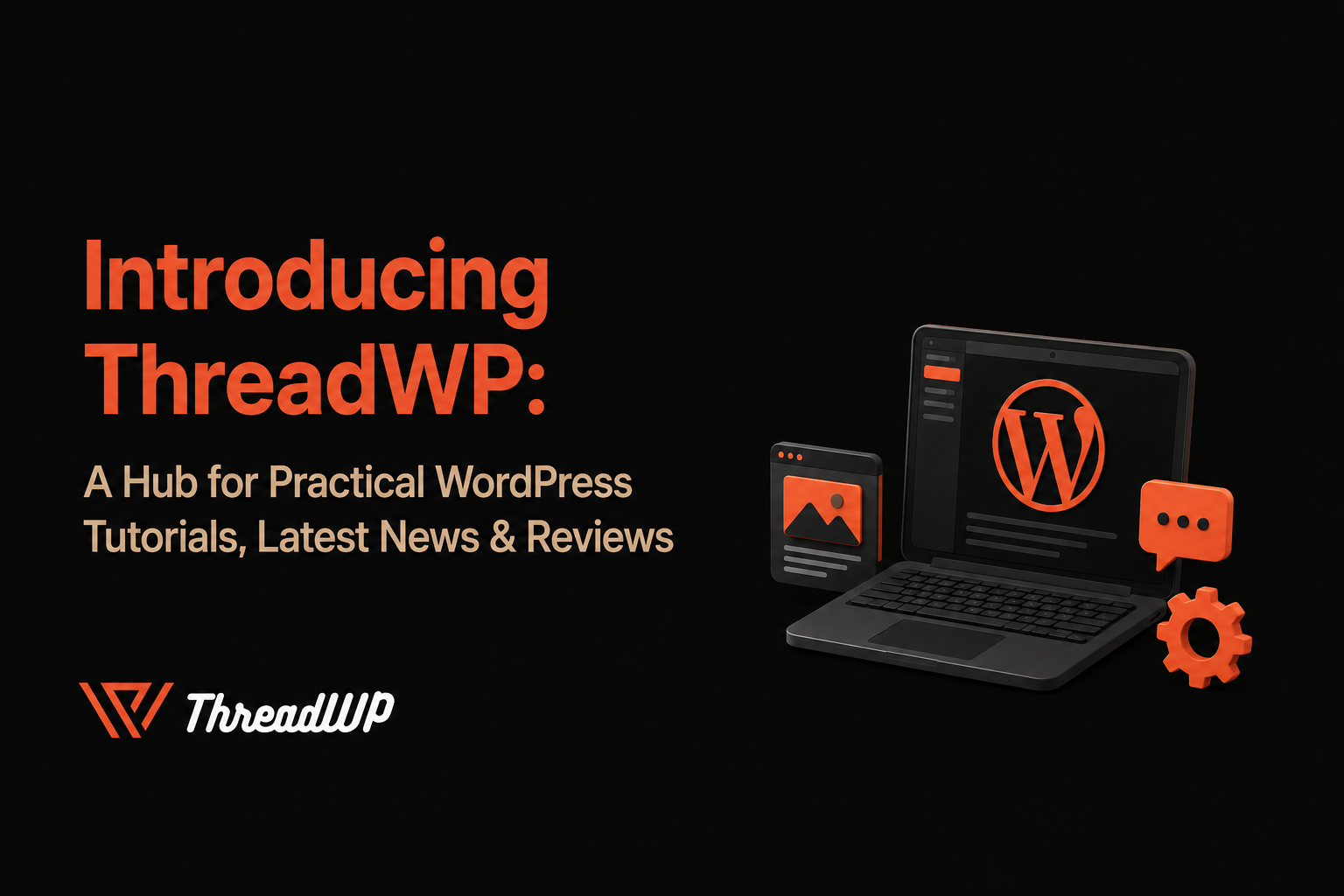 Introducing ThreadWP- A Hub for Practical WordPress Tutorials, Latest News & Reviews